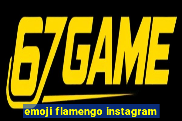 emoji flamengo instagram